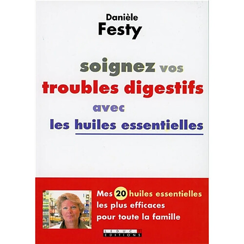 Soignez vos troubles digestifs avec les huiles essentielles · Occasion
