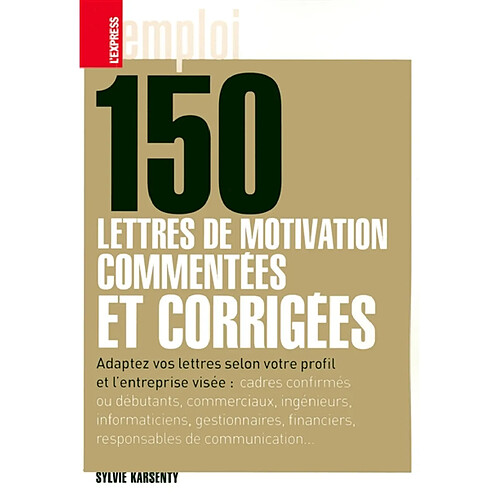150 lettres de motivation commentées et corrigées · Occasion