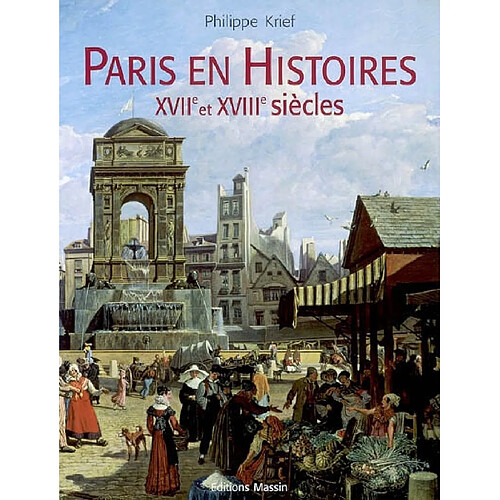 Paris en histoires : XVIIe et XVIIIe siècles · Occasion