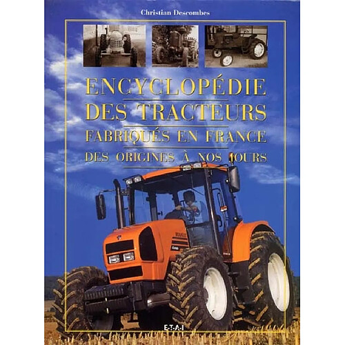 Encyclopédie des tracteurs fabriqués en France, des origines à nos jours · Occasion