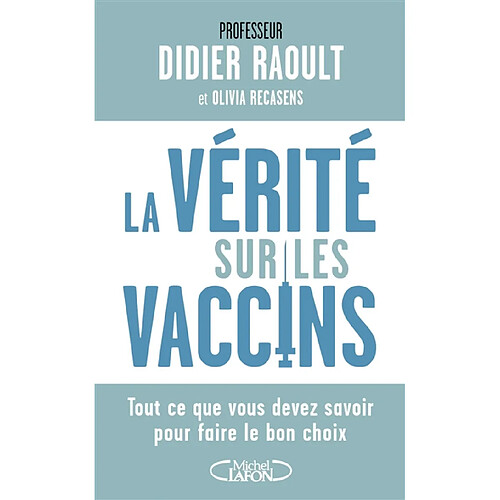 La vérité sur les vaccins : tout ce que vous devez savoir pour faire le bon choix · Occasion