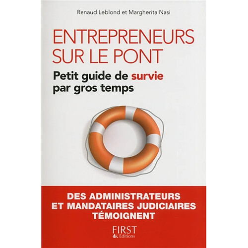 Entrepreneurs sur le pont : petit guide de survie par gros temps : des administrateurs et mandataires judiciaires témoignent · Occasion