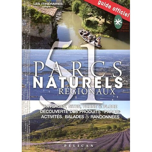 51 parcs naturels régionaux : paysages, sites, faune & flore, découverte des produits parcs, activités, balades & randonnées : guide officiel · Occasion