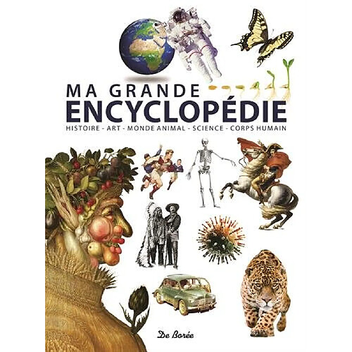 Ma grande encyclopédie : histoire, art, monde animal, science, corps humain · Occasion