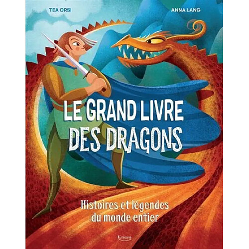 Le grand livre des dragons : histoires et légendes du monde entier · Occasion