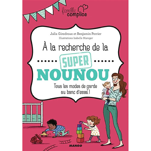 A la recherche de la super nounou : tous les modes de garde au banc d'essai ! · Occasion