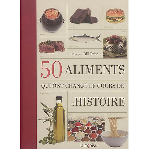 50 aliments qui ont changé le cours de l'histoire · Occasion