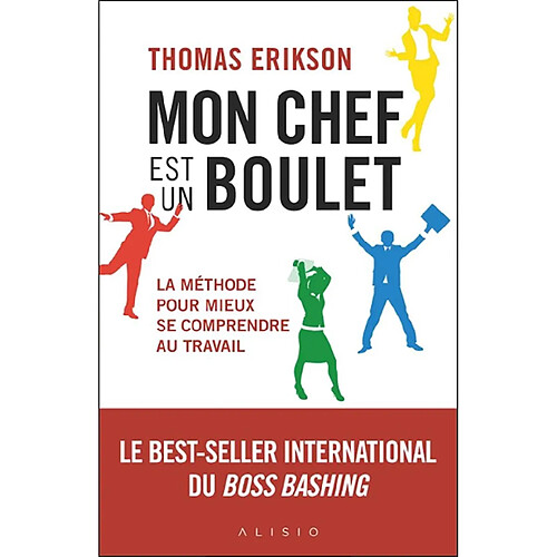 Mon chef est un boulet : la méthode pour mieux se comprendre au travail · Occasion