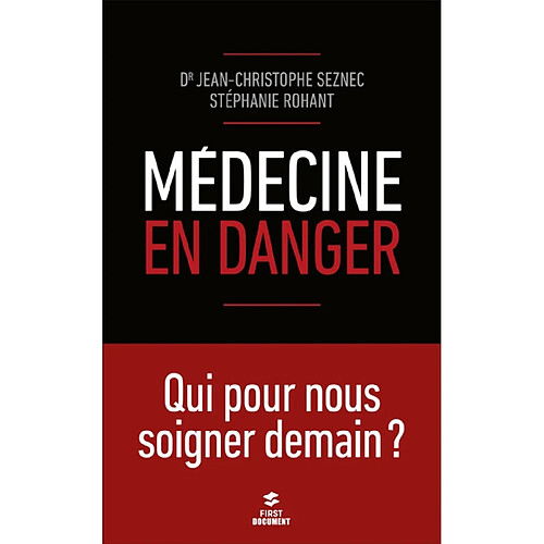 Médecine en danger : qui pour nous soigner demain ? · Occasion