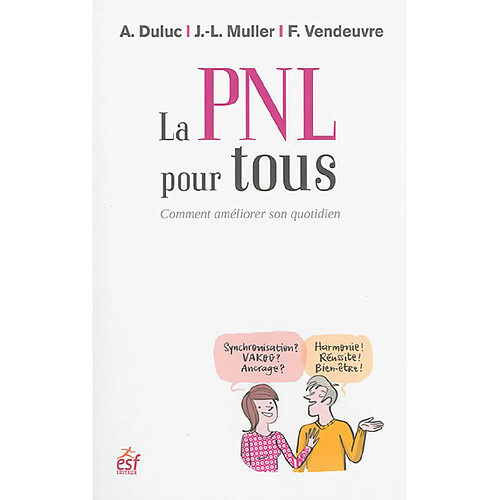 La PNL pour tous : comment améliorer son quotidien · Occasion