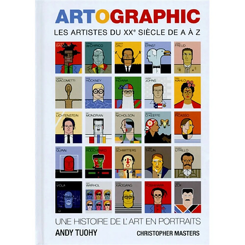Artographic : les artistes du XXe siècle de A à Z : une histoire de l'art en portraits · Occasion
