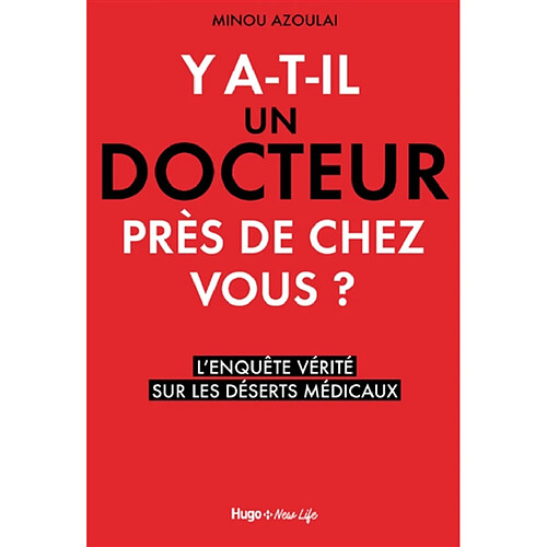 Y a-t-il un docteur près de chez vous ? : l'enquête vérité sur les déserts médicaux · Occasion