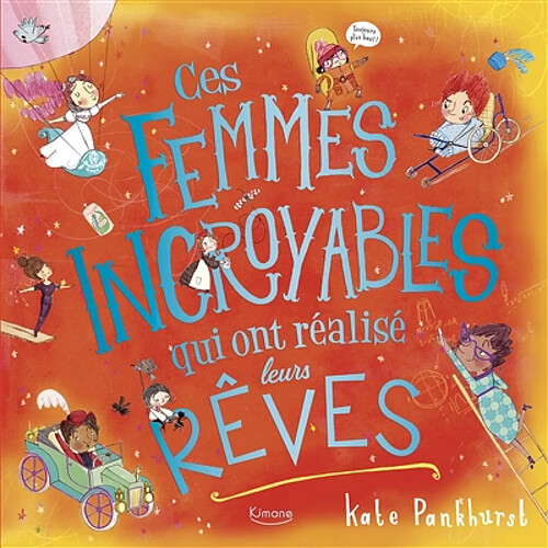 Ces femmes incroyables qui ont réalisé leurs rêves · Occasion