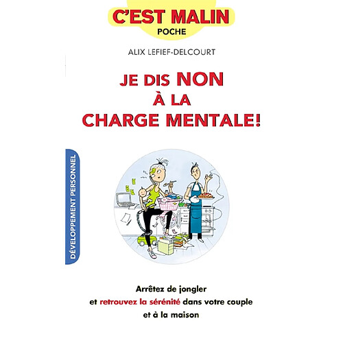 Je dis non à la charge mentale ! : arrêtez de jongler et retrouvez la sérénité dans votre couple et à la maison · Occasion