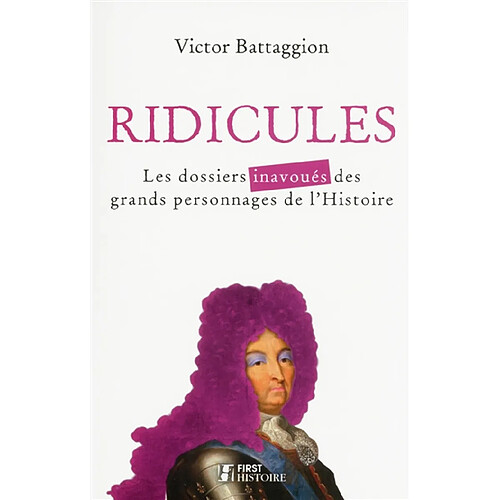 Ridicules : les dossiers inavoués des grands personnages de l'histoire · Occasion