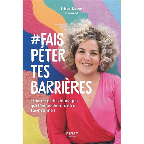 #Fais péter tes barrières : libère-toi des blocages qui t'empêchent d'être toi-m'aime ! · Occasion