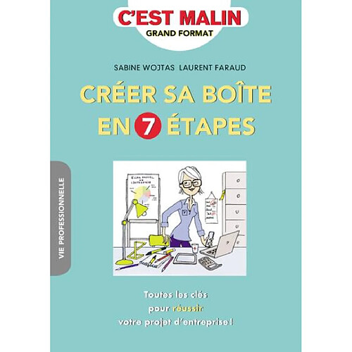 Créer sa boîte en 7 étapes : toutes les clés pour réussir votre projet d'entreprise ! · Occasion