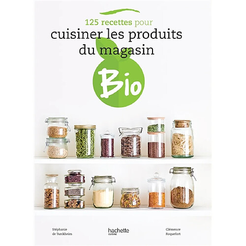 125 recettes pour cuisiner les produits du magasin bio · Occasion