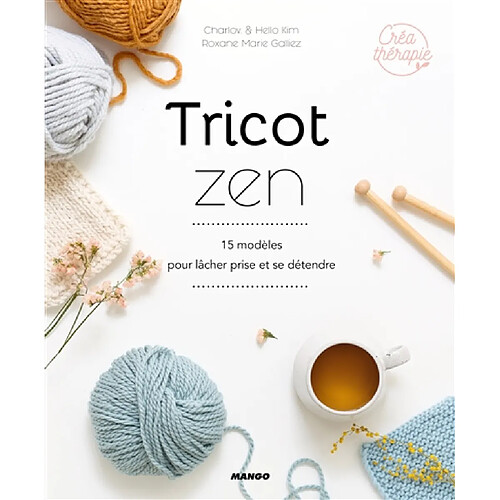 Tricot zen : 15 modèles pour lâcher prise et se détendre · Occasion