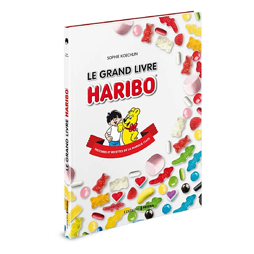 Le grand livre Haribo : histoires et recettes de la marque culte · Occasion