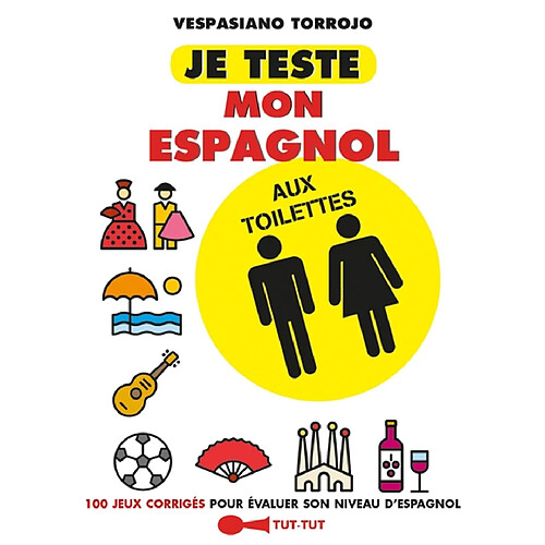 Je teste mon espagnol aux toilettes : 100 jeux corrigés pour évaluer son niveau d'espagnol · Occasion