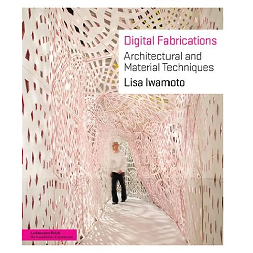 Digital Fabrications Architectural and Material Techniques · Occasion