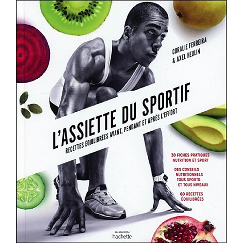 L'assiette du sportif : recettes équilibrées avant, pendant et après l'effort
