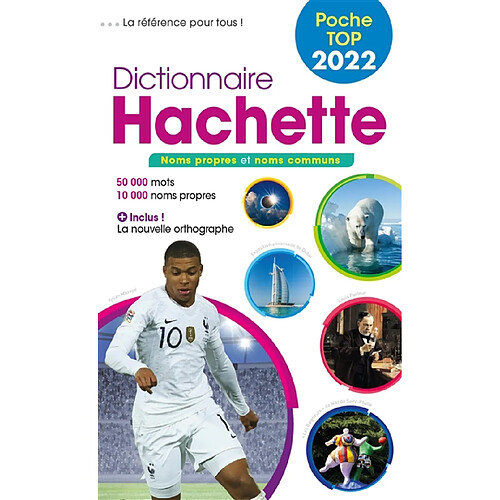Dictionnaire Hachette encyclopédique de poche top 2022 : noms propres et noms communs : 50.000 mots, 10.000 noms propres · Occasion