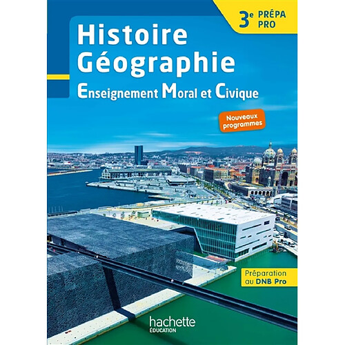 Histoire géographie, enseignement moral et civique 3e prépa-pro : livre de l'élève · Occasion