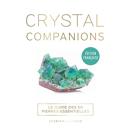 Crystal companions : le guide des 50 pierres essentielles · Occasion