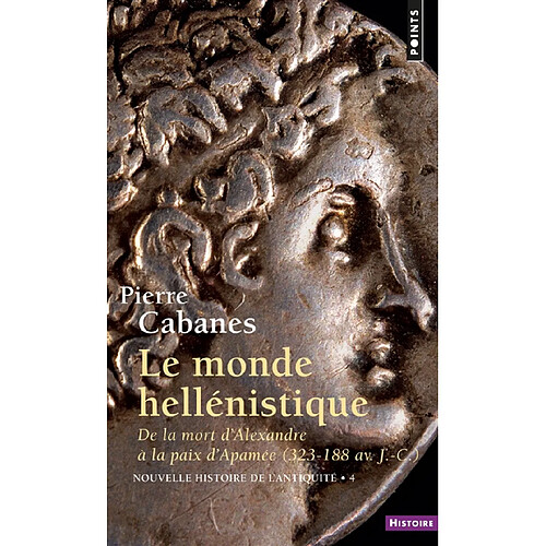 Nouvelle histoire de l'Antiquité. Vol. 4. Le monde hellénistique : de la mort d'Alexandre à la paix d'Apamée, 323-188 · Occasion