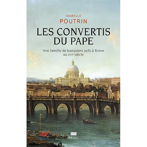 Les convertis du pape : une famille de banquiers juifs à Rome au XVIe siècle · Occasion