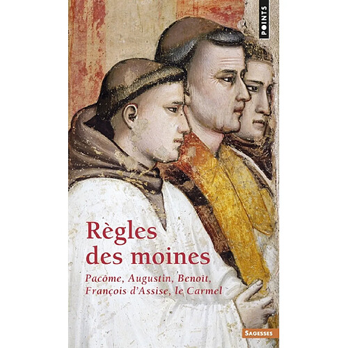 Règles des moines : Pacôme, Augustin, Benoit, François d'Assise, Carmel · Occasion