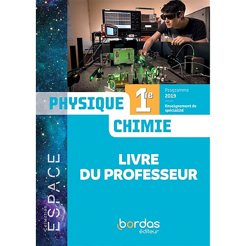 Physique chimie 1re, enseignement de spécialité : livre du professeur : programme 2019 · Occasion
