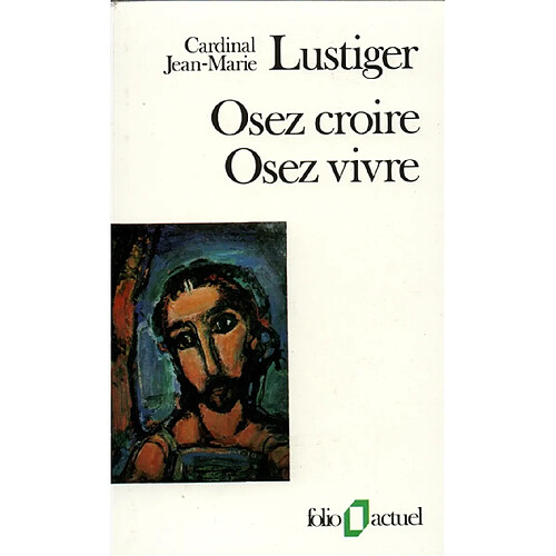 Osez croire, osez vivre : articles, conférences, sermons, interviews : 1981-1984 · Occasion