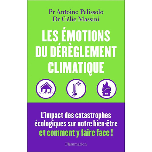 Les émotions du dérèglement climatique : canicules, inondations, pollution... : l'impact des catastrophes écologiques sur notre bien-être et comment y faire face ! · Occasion