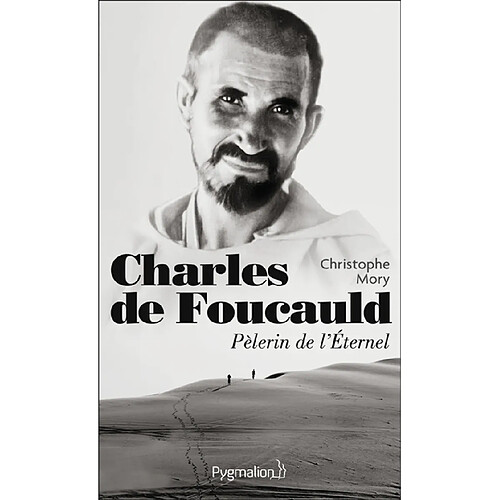 Charles de Foucauld, pèlerin de l'Eternel · Occasion