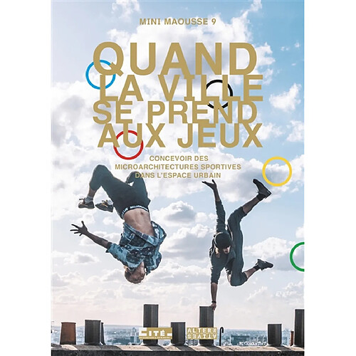 Quand la ville se prend aux jeux : concevoir des microarchitectures sportives dans l'espace urbain : Mini Maousse 9 · Occasion