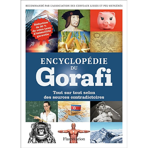 Encyclopédie du Gorafi : tout sur tout selon des sources contradictoires · Occasion