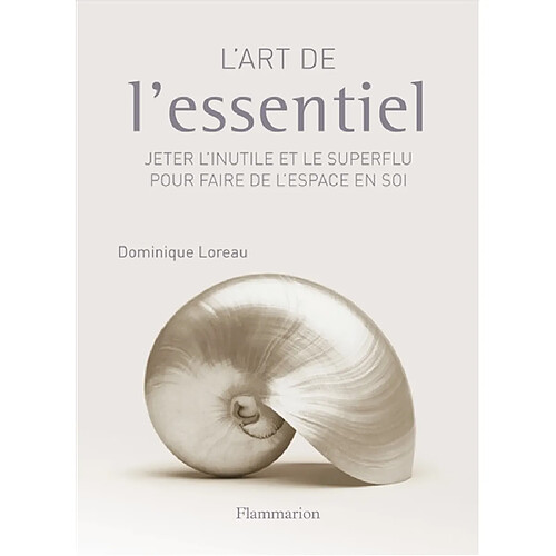 L'art de l'essentiel : jeter l'inutile et le superflu pour faire de l'espace en soi · Occasion