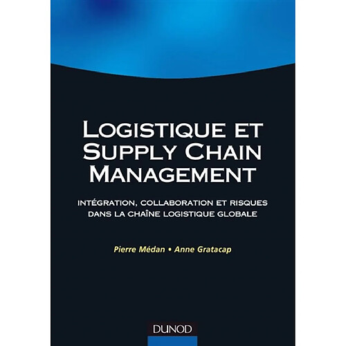 Logistique et supply chain management : intégration, collaboration et risques dans la chaîne logistique globale · Occasion