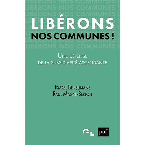 Libérons nos communes ! : une défense de la subsidiarité ascendante · Occasion