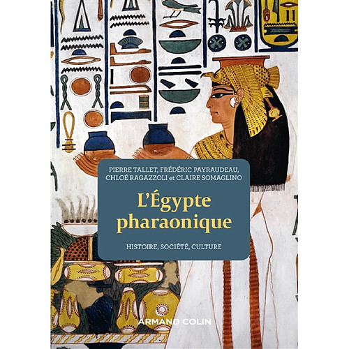 L'Egypte pharaonique : histoire, société, culture