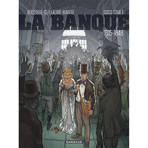 La banque : première génération : 1815-1848. Vol. 1. L'initié de Waterloo · Occasion