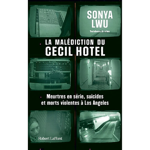 La malédiction du Cecil Hotel : meurtres en série, suicides et morts violentes à Los Angeles · Occasion