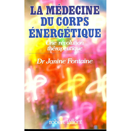 La Médecine du corps énergétique : une révolution thérapeutique · Occasion
