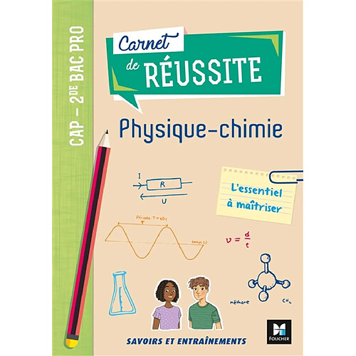 Carnet de réussite physique-chimie CAP, 2de bac pro : savoirs et entraînements : l'essentiel à maîtriser
