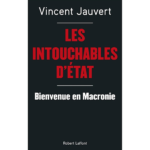 Les intouchables d'Etat : bienvenue en Macronie · Occasion