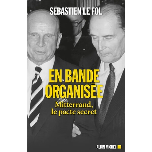 En bande organisée : Mitterrand, le pacte secret · Occasion