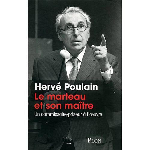 Le marteau et son maître : un commissaire-priseur à l'oeuvre · Occasion